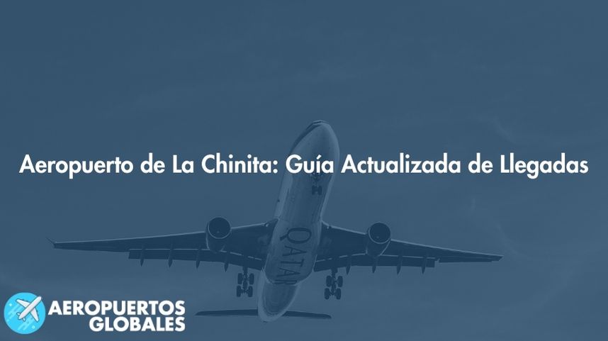 Aeropuerto de La Chinita: Guía Actualizada de Llegadas 2023