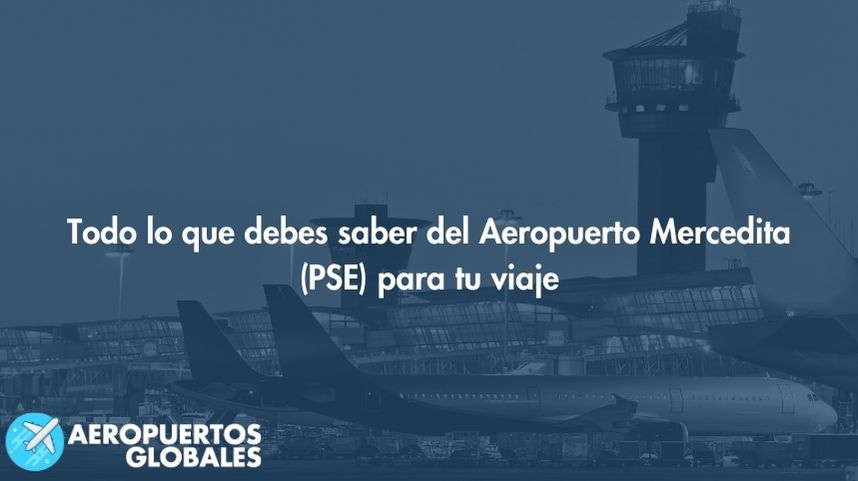 Todo lo que debes saber del Aeropuerto Mercedita (PSE) para tu viaje