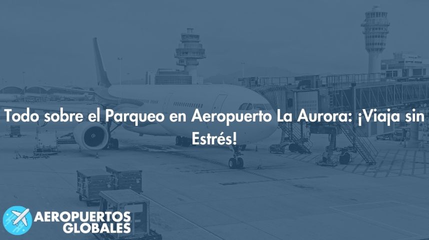 Estacionamiento – Aeropuerto Internacional La Aurora